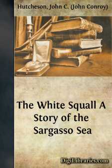 The White Squall
A Story of the Sargasso Sea