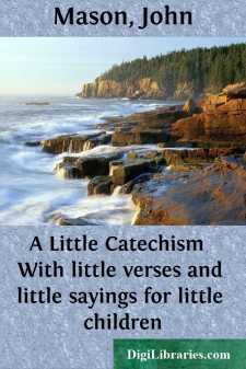 A Little Catechism 
With little verses and little sayings for...