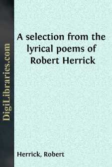 A selection from the lyrical poems of Robert Herrick