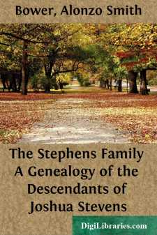 The Stephens Family
A Genealogy of the Descendants of Joshua Stevens
