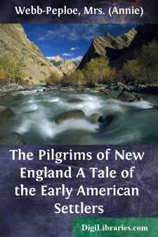 The Pilgrims of New England
A Tale of the Early American Settlers