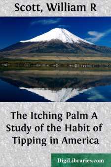 The Itching Palm
A Study of the Habit of Tipping in America