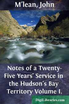 Notes of a Twenty-Five Years' Service in the Hudson's Bay...