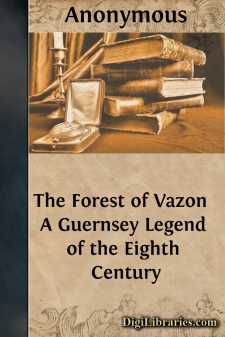 The Forest of Vazon 
A Guernsey Legend of the Eighth Century