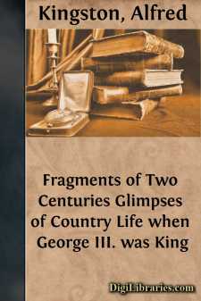 Fragments of Two Centuries
Glimpses of Country Life when George...