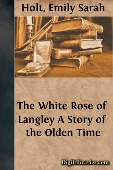 The White Rose of Langley
A Story of the Olden Time
