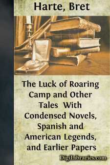 The Luck of Roaring Camp and Other Tales 
With Condensed Novels,...
