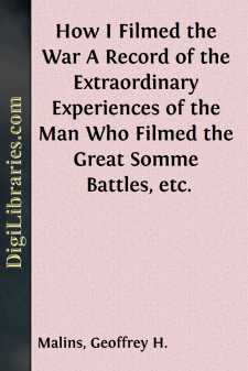 How I Filmed the War
A Record of the Extraordinary Experiences...