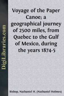 Voyage of the Paper Canoe; a geographical journey of 2500 miles, from Quebec to the Gulf of Mexico, during the years 1874-5