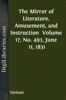 The Mirror of Literature, Amusement, and Instruction 
Volume 17,...