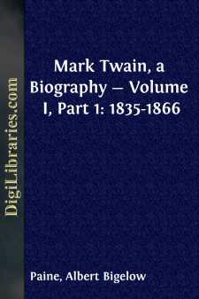 Mark Twain, a Biography - Volume I, Part 1: 1835-1866