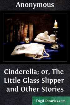 Cinderella; or, The Little Glass Slipper and Other Stories