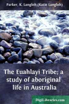 The Euahlayi Tribe; a study of aboriginal life in Australia