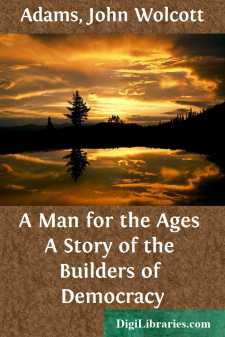 A Man for the Ages
A Story of the Builders of Democracy