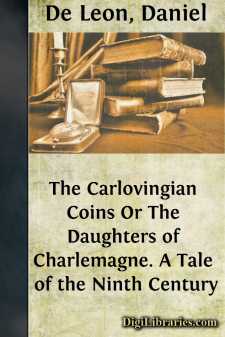 The Carlovingian Coins
Or The Daughters of Charlemagne. A Tale...