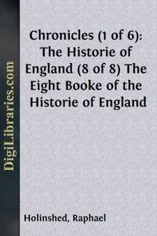 Chronicles (1 of 6): The Historie of England (8 of 8)
The Eight Booke of the Historie of England