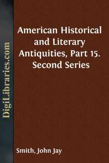 American Historical and Literary Antiquities, Part 15.
Second Series