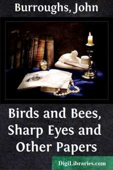 Birds and Bees, Sharp Eyes and Other Papers