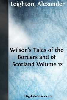 Wilson's Tales of the Borders and of Scotland
Volume 12