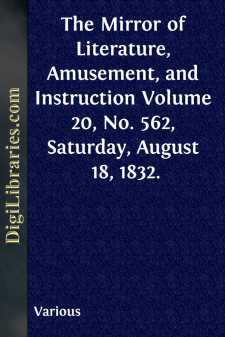 The Mirror of Literature, Amusement, and Instruction
Volume 20,...