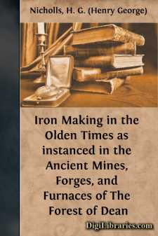 Iron Making in the Olden Times
as instanced in the Ancient...