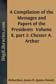 A Compilation of the Messages and Papers of the Presidents...