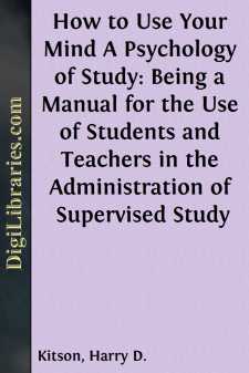 How to Use Your Mind
A Psychology of Study: Being a Manual for...