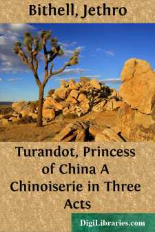 Turandot, Princess of China
A Chinoiserie in Three Acts