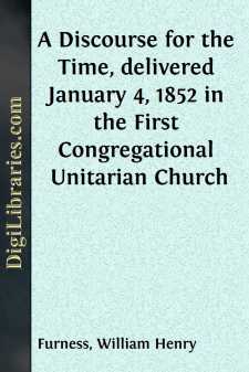 A Discourse for the Time, delivered January 4, 1852 in the First...