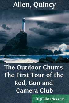 The Outdoor Chums
The First Tour of the Rod, Gun and Camera Club
