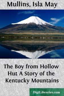 The Boy from Hollow Hut
A Story of the Kentucky Mountains