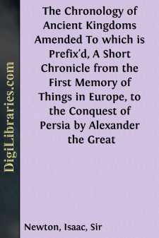 The Chronology of Ancient Kingdoms Amended
To which is Prefix'd,...