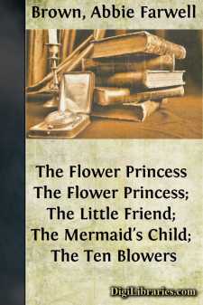 The Flower Princess
The Flower Princess; The Little Friend; The...