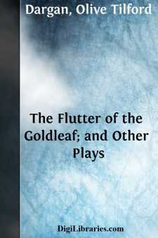 The Flutter of the Goldleaf; and Other Plays