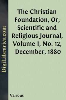The Christian Foundation, Or, Scientific and Religious Journal,...