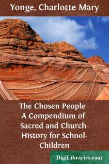 The Chosen People 
A Compendium of Sacred and Church History for...