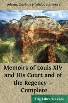 Memoirs of Louis XIV and His Court and of the Regency - Complete