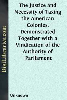 The Justice and Necessity of Taxing the American Colonies,...
