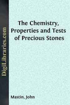 The Chemistry, Properties and Tests of Precious Stones