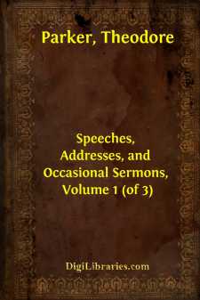 Speeches, Addresses, and Occasional Sermons, Volume 1 (of 3)