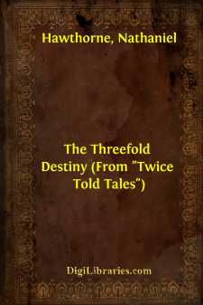 The Threefold Destiny (From "Twice Told Tales")