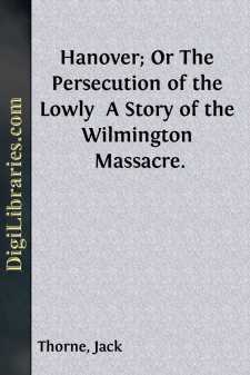 Hanover; Or The Persecution of the Lowly 
A Story of the Wilmington Massacre.