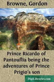 Prince Ricardo of Pantouflia
being the adventures of Prince...