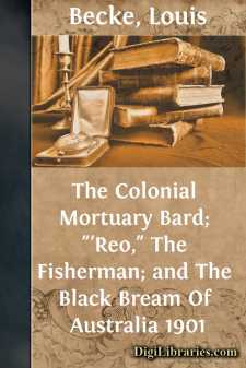 The Colonial Mortuary Bard; "'Reo," The Fisherman; and The Black Bream Of Australia
1901