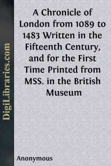 A Chronicle of London from 1089 to 1483
Written in the Fifteenth...