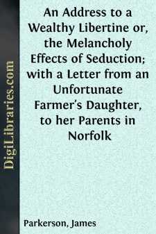 An Address to a Wealthy Libertine
or, the Melancholy Effects of...