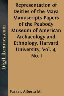 Representation of Deities of the Maya Manuscripts
Papers of the Peabody Museum of American Archaeology and Ethnology, Harvard University, Vol. 4, No. 1