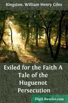 Exiled for the Faith
A Tale of the Huguenot Persecution