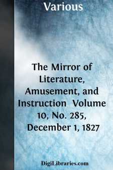 The Mirror of Literature, Amusement, and Instruction 
Volume 10,...