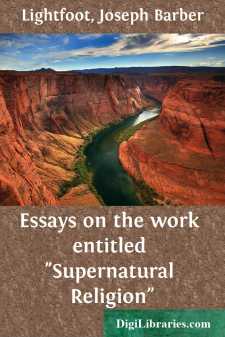 Essays on the work entitled "Supernatural Religion"